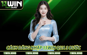 Hướng dẫn đăng nhập 11WIN qua 3 bước đơn giản